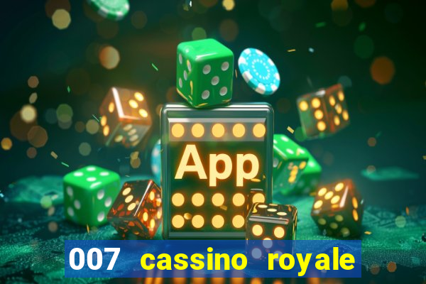 007 cassino royale filme completo dublado youtube